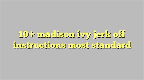 11 min Twistys - 5. . Madison ivy jerk off instructions